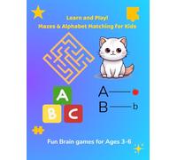 Learn and Play! Mazes and Alphabet matching for kids: Fun Brain Games for ages 3-6