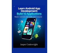Learn Android App Development: Build 10 Applications