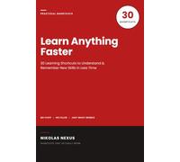 Learn Anything Faster: 30 Learning Shortcuts to Understand & Remember New Skills in Less Time
