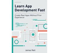 Learn App Development Fast: Create Real Apps Without Prior Experience