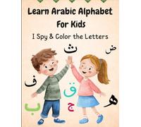 Learn Arabic Alphabet for Kids: I Spy & Color the Letters (Arabic Coloring Book for Beginners)