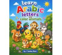 Learn Arabic Letters and Color Animals: Fun Arabic Alphabet Learning with Animals for Preschool Kids