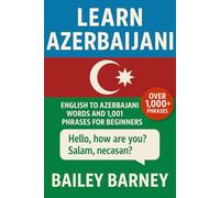Learn Azerbaijani: English to Azerbaijani Words and 1,001 Phrases for Beginners