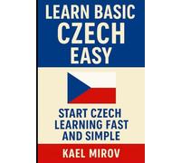 Learn Basic Czech Easy: Start Czech Learning Fast and Simple