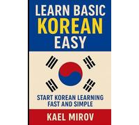 Learn Basic Korean Easy: Start Korean Learning Fast and Simple