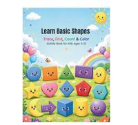 Learn Basic Shapes: Trace, Find, Count & Color Activity Book for Kids Ages 3-12 (Little Learners Activity Books)