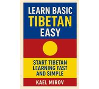 Learn Basic Tibetan Easy: Start Tibetan Learning Fast and Simple