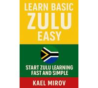 Learn Basic Zulu Easy: Start Zulu Learning Fast and Simple