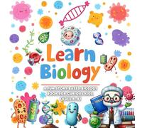 Learn Biology: A Fun Story-Based Biology Book for Curious Kids (Ages 4-8)