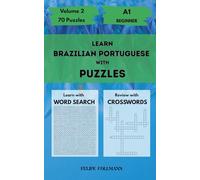 Learn Brazilian Portuguese with Puzzles: Beginner A1 - Volume 2 - Word Search and Crossword Puzzles in Brazilian Portuguese with English Translations ... Puzzles for Beginner Learners - Level A1)
