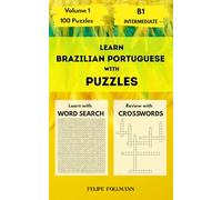 Learn Brazilian Portuguese with Puzzles: Intermediate B1 - Volume 1 - Word Search and Crossword Puzzles in Brazilian Portuguese with English ... Puzzles for Intermediate Learners - Level B1)