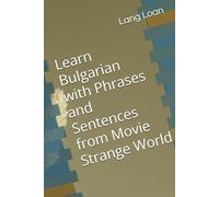 Learn Bulgarian with Phrases and Sentences from Movie Strange World