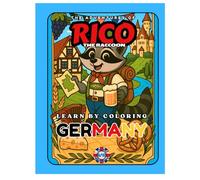 LEARN BY COLORING - The Adventures of Rico the Raccoon - GERMANY - Europe Edition (Rico’s European Adventures - Learn by Coloring!)