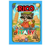 LEARN BY COLORING - The Adventures of Rico the Raccoon - ITALY - Europe Edition (Rico’s European Adventures - Learn by Coloring!)