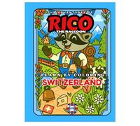 LEARN BY COLORING - The Adventures of Rico the Raccoon - SWITZERLAND - Europe Edition (Rico’s European Adventures - Learn by Coloring!)