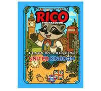 LEARN BY COLORING - The Adventures of Rico the Raccoon - UNITED KINGDOM - Europe Edition (Rico’s European Adventures - Learn by Coloring!)
