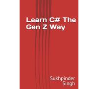 Learn C# The Gen Z Way (Learn Gen Z Way)