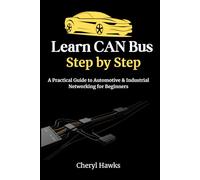 Learn CAN Bus Step by Step: A Practical Guide to Automotive & Industrial Networking for Beginners