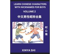 Learn Chinese Characters with Nicknames for Boys (Part 2)- Quickly Self-learn Mandarin Language and Culture, Vocabulary of Hundreds of Chinese ... Pinyin, HSK All Levels, Beginners, Intermedi