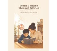 Learn Chinese Through Stories: A Kids' Storybook - One Story A Day