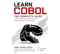 Learn COBOL - The Complete Guide - Vol. 2 [Premium Edition]: From Beginner to Professional