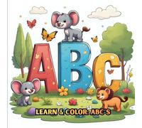 Learn & Color: ABC’s: Helping Little Learners Master Their ABCs