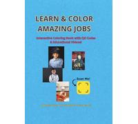 Learn & Color Amazing Jobs: Interactive Coloring Book with QR Codes and Educational Videos! 100 Pages of Fun and Knowledge for Kids and Future Heroes (Large Print)