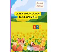 Learn & Color: Cute Animals: A Fun Coloring Book for Kids Ages 3-8 | 50+ Easy Animal Coloring Pages with Color Guides