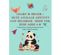 Learn & Color: Cute Animals Activity and Coloring Book for Kids Ages 4-8: 33 Animals to Color, Learn About, and Draw!