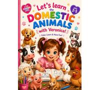 Learn & Color Domestic Animals with Veronica: Color, Learn & Have Fun! A Coloring and Picture Book for Kids Ages 2-5 (Learn with Veronica)