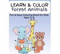 Learn & Color Forest Animals: Cute and Easy Forest Animal Coloring Pages for Boys and Girls Ages 3-6