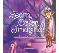 Learn, Color, Imagine! VOL2: A Fun-Filled Coloring Book with Letters and Fascinating Facts. (For kids 3 and older)
