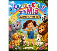 Learn & Color with Mia: Animals Around Us