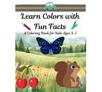 Learn Colors with Fun Facts: A Coloring Book for Kids Ages 3-7