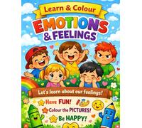 Learn & Colour: Your Emotions: A Cute Feelings Colouring Book for Kids Ages 2-6 (Learn and Colour)