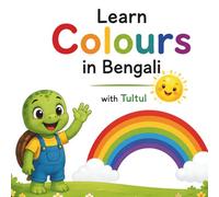 Learn Colours in Bengali: A Fun Picture Book for Toddlers and Preschool Kids (Learn Bengali Easy)