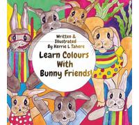 Learn Colours With Bunny Friends (Bunny Friends Book Series)