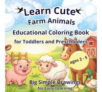 Learn Cute Farm Animals | Educational Coloring Book for Toddlers and Preschoolers Ages 2-5: Big Simple Drawings for Early Learning | Color Find & Draw ... (Color & Learn - Toddler Coloring Series)