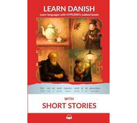 Learn Danish with Short Stories: Interlinear Danish to English (Learn Danish with Interlinear Stories for Beginners and Advanced Readers)