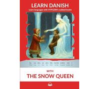 Learn Danish with The Snow Queen: Interlinear Danish to English (Learn Danish with Interlinear Stories for Beginners and Advanced Readers)