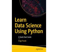 Learn Data Science Using Python: A Quick-Start Guide