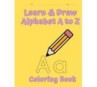 Learn & Draw Alphabet A-Z: Coloring Book
