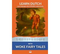 Learn Dutch with Woke Fairy Tales: Interlinear Dutch to English: 8 (Learn Dutch with Interlinear Stories for Beginners and Advanced Readers)