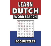 Learn Dutch Word Search: 100 Pages of Puzzles, Word Scramble, Word Find, and Vocabulary Activities for Kids, Adults, and Seniors
