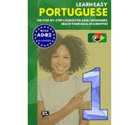 Learn easy PORTUGUESE 1: The step-by-step course from zero to fluency for adult beginners. Reach your goal in just 6 months
