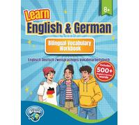 Learn English and German Bilingual Vocabulary Workbook: Englisch-Deutsch zweisprachiges Vokabelarbeitsbuch (Bilingual Brains)