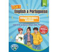 Learn English and Portuguese Bilingual Vocabulary Workbook: Caderno de Vocabulário Bilíngue Inglês-Português (Bilingual Brains)