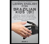 Learn English for Brazilian Kids (B1): Bilingual English-Portuguese Adventure. Master Vocabulary & Grammar with Leo & Pip. The Ultimate ESL Storybook for Elementary Learners.