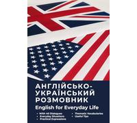 Learn English for Ukrainian Speakers - Англійська для україномовних: Practical English: English for Everyday Life with Dialogues, Transcription and ... for Communication and Daily Situations