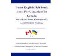 Learn English: Self Study Book For Ukrainians In Canada: Англійська мова. Самовчитель для українців у Канаді